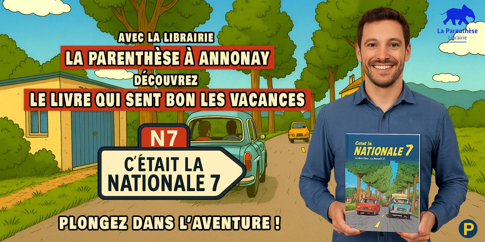 C'était la Nationale 7 ! C'était la Nationale 7 !